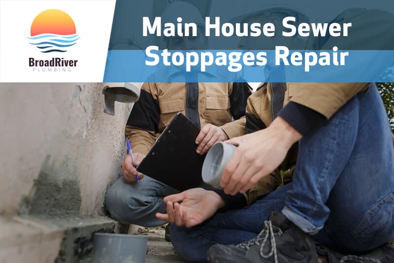 Main House Sewer stoppages Repair in Bluffton SC